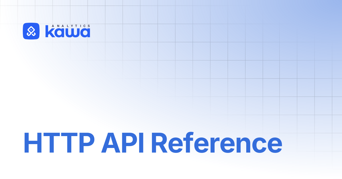 HTTP API Reference | KAWA Official Documentation